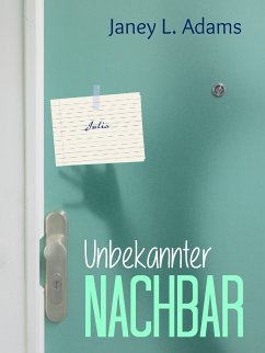 Unbekannter Nachbar (eBook, ePUB) - Adams, Janey L.