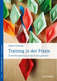 Training in der Praxis (eBook, ePUB) - Prohaska, Sabine