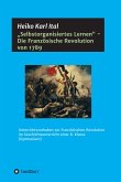 &quote;Selbstorganisiertes Lernen&quote; - Die Französische Revolution von 1789 (eBook, ePUB)