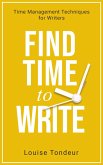 Find Time to Write: Time Management Techniques for Writers (Small Steps Guides, #2) (eBook, ePUB)