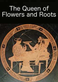The Queen of Flowers and Roots (eBook, ePUB) - Io