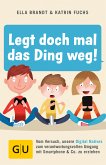 Legt doch mal das Ding weg! (eBook, ePUB)