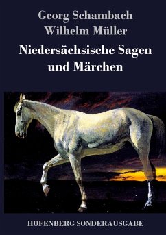 Niedersächsische Sagen und Märchen - Schambach, Georg;Müller, Wilhelm