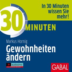 30 Minuten Gewohnheiten ändern (MP3-Download) - Hornig, Markus