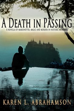 A Death in Passing (Aung and Yamin Mysteries, #2) (eBook, ePUB) - Abrahamson, Karen L.