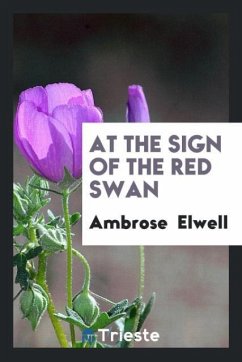 At the Sign of the Red Swan - Elwell, Ambrose