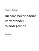 Richard Wiedendoms verstörender Wendegewinn (eBook, ePUB)