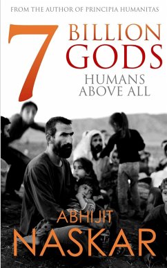 7 Billion Gods: Humans Above All (eBook, ePUB) - Naskar, Abhijit