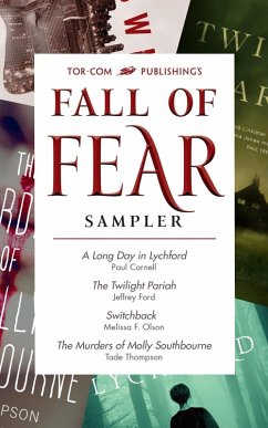 Tor.com Publishing's Fall of Fear Sampler (eBook, ePUB) - Cornell, Paul; Ford, Jeffrey; Olson, Melissa F.; Thompson, Tade