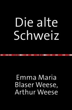 Die alte Schweiz - Stadtbilder Baukunst und Handwerk mit 354 Abbildungen - Weese, Artur