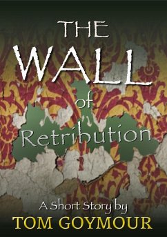 The Wall of Retribution (eBook, ePUB) - Goymour, Tom