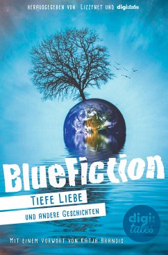 BlueFiction (eBook, ePUB) - Volkmann, Stine; Meyer, Ramona; Karanikolas, Alexander; Karanikolas, Nikolas; Karanikolas, Lena; Dogan, Özge
