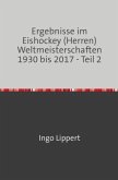 Sportstatistik / Ergebnisse im Eishockey (Herren) Weltmeisterschaften 1930 bis 2017 - Teil 2