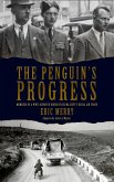 The Penguin's Progress: Memoirs of a WWII Dispatch Rider in His Majesty's Royal Air Force (eBook, ePUB)
