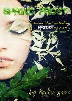 Spring Frost (Bitter Frost Series, #7) (eBook, ePUB) - Gow, Kailin