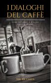 I Dialoghi del Caffè (eBook, ePUB)