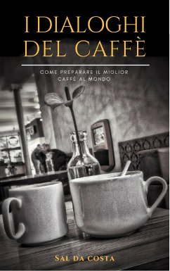 I Dialoghi del Caffè (eBook, ePUB) - da Costa, Sal