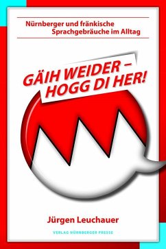 Gäih weider, hogg di her! - Leuchauer, Jürgen