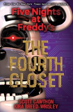 Five Nights at Freddy's 3: The Fourth Closet - Cawthon, Scott; Breed-Wrisley, Kira