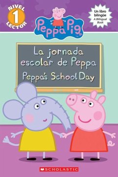 Peppa Pig: La Jornada Escolar de Peppa / Peppa's School Day (Bilingual) - Rusu, Meredith