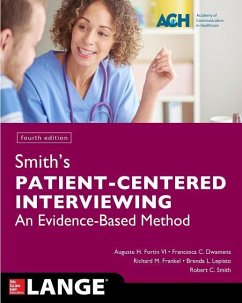 Smith's Patient Centered Interviewing: An Evidence-Based Method, Fourth Edition - Fortin, Auguste; Dwamena, Francesca; Frankel, Richard