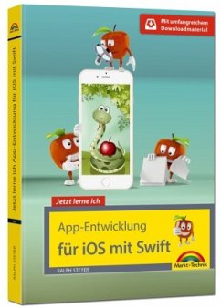 Jetzt lerne ich App-Entwicklung für iOS mit Xcode und Swift - Steyer, Ralph