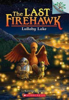 Lullaby Lake: A Branches Book (the Last Firehawk #4) - Charman, Katrina