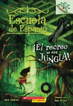 Escuela de Espanto #3: ¡El Recreo Es Una Jungla! (Recess Is a Jungle) - Chabert, Jack