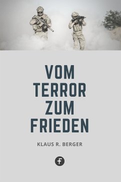 Vom Terror zum Frieden (eBook, ePUB) - Berger, Klaus Rudolf