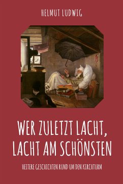 Wer zuletzt lacht, lacht am schönsten (eBook, ePUB) - Ludwig, Helmut