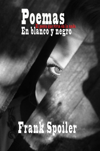 Poemas: en blanco y negro: El poeta que vivía en la nada (eBook, ePUB)