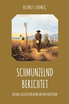 Schmunzelnd berichtet (eBook, ePUB) - Ludwig, Helmut