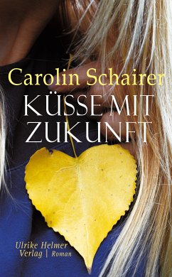 Küsse mit Zukunft (eBook, ePUB) - Schairer, Carolin