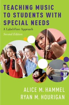 Teaching Music to Students with Special Needs (eBook, ePUB) - Hammel, Alice M.; Hourigan, Ryan M.