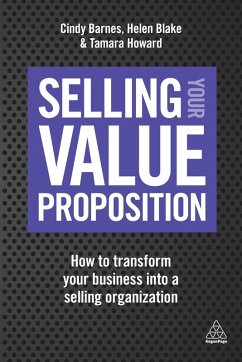 Selling Your Value Proposition (eBook, ePUB) - Barnes, Cindy; Blake, Helen; Howard, Tamara