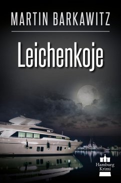 Leichenkoje / SoKo Hamburg - Ein Fall für Heike Stein Bd.16 (eBook, ePUB) - Barkawitz, Martin