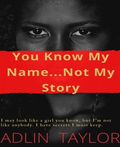 You Know My Name... Not My Story (eBook, ePUB) - Taylor, Adlin