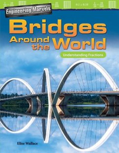 Engineering Marvels: Bridges Around the World - Wallace, Elise