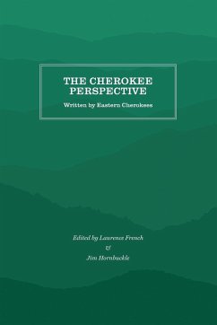 The Cherokee Perspective: Written by Eastern Cherokees
