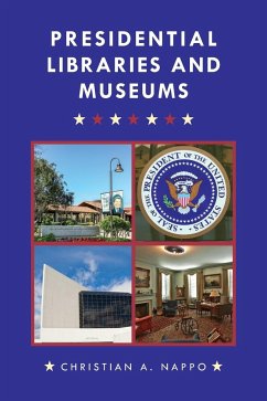 Presidential Libraries and Museums - Nappo, Christian A.