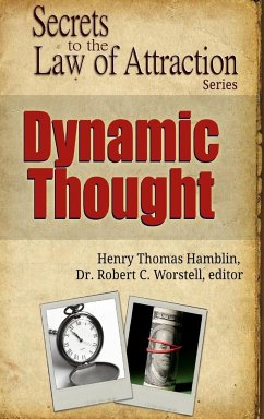 Dynamic Thought - Secrets to the Law of Attraction - Worstell, Editor Robert C.; Hamblin, Henry Thomas