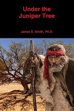 Under the Juniper Tree - Smith, Ph. D. James E.