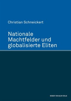 Nationale Machtfelder und globalisierte Eliten (eBook, PDF) - Schneickert, Christian