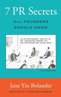 7 PR Secrets All Founders Should Know - Bolander, Jane Yin