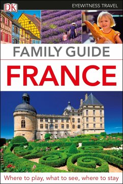 DK Eyewitness Family Guide France - Dk Eyewitness