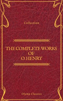 Cover The Complete Works of O. Henry: Short Stories, Poems and Letters (Olymp Classics) (eBook, ePUB)