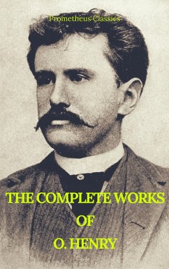 Cover The Complete Works of O. Henry: Short Stories, Poems and Letters (Best Navigation, Active TOC) (Prometheus Classics) (eBook, ePUB)