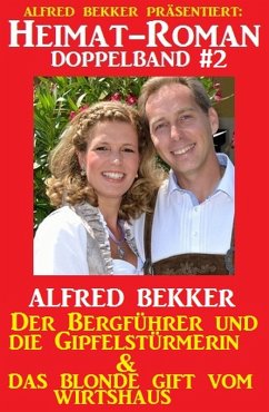 Heimat-Roman Doppelband #2 (eBook, ePUB) - Bekker, Alfred