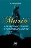 Maria, a mulher mais humilde e poderosa do mundo (eBook, ePUB)