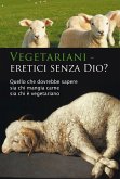 Vegetariani - eretici senza Dio? (eBook, ePUB)